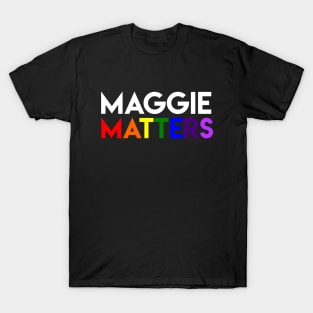 Maggie Matters T-Shirt